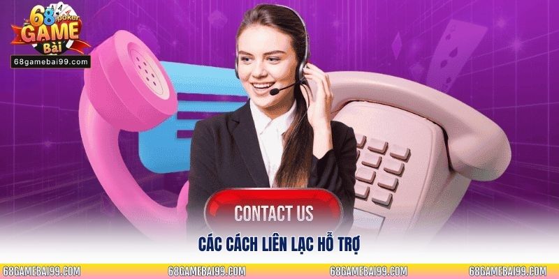 Các cách liên hệ 68 game bài hỗ trợ