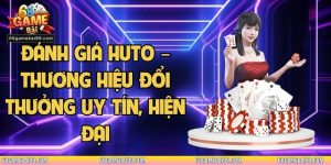 Đánh Giá Huto – Thương Hiệu Đổi Thưởng Uy Tín, Hiện Đại 