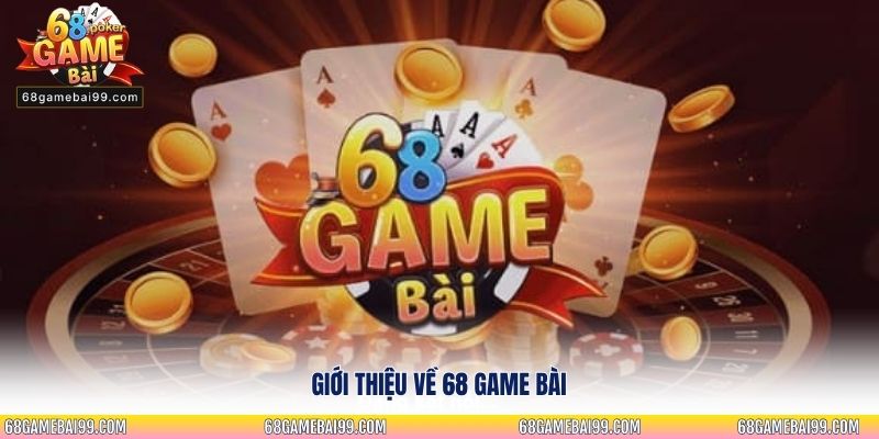 Giới thiệu về 68 game bài