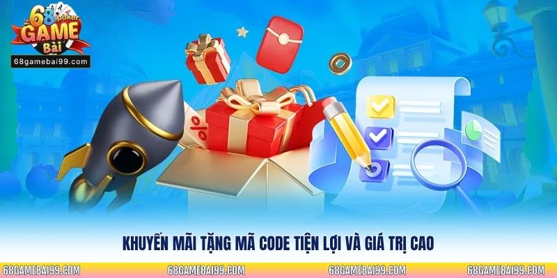 Khuyến mãi tặng mã code tiện lợi và giá trị cao