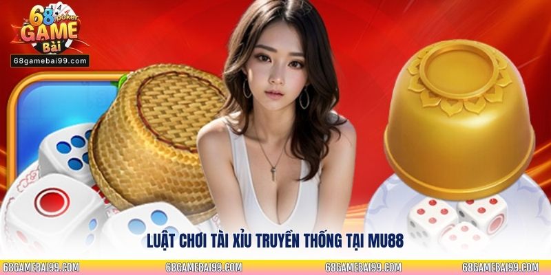 Luật chơi tài xỉu truyền thống tại Mu88