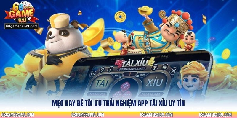 Mẹo hay để tối ưu trải nghiệm app Tài Xỉu uy tín